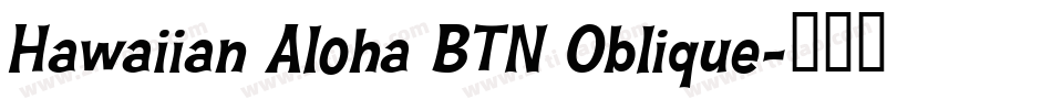 Hawaiian Aloha BTN Oblique字体转换